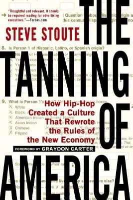 Die Bräunung Amerikas: Wie Hip-Hop eine Kultur schuf, die die Regeln der New Economy neu schrieb - The Tanning of America: How Hip-Hop Created a Culture That Rewrote the Rules of the New Economy