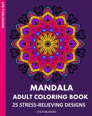 Mandala-Malbuch für Erwachsene: 25 stresslindernde Motive - Mandala Adult Coloring Book: 25 Stress-Relieving Designs