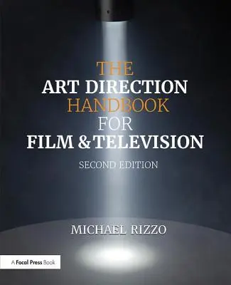 Das Handbuch der Art Direction für Film und Fernsehen - The Art Direction Handbook for Film & Television