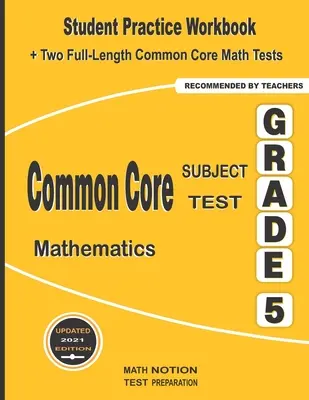 Common Core Subject Test Mathematics Grade 5: Student Practice Workbook + zwei ausführliche Common Core Mathe-Tests - Common Core Subject Test Mathematics Grade 5: Student Practice Workbook + Two Full-Length Common Core Math Tests