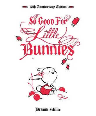 So gut für kleine Häschen: Ausgabe zum 10. Jahrestag - So Good for Little Bunnies: 10th Anniversary Edition