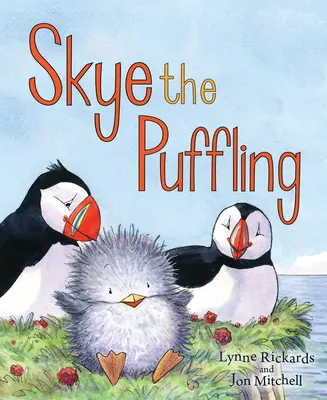 Skye der Puffling: Ein Papageientaucher-Bordbuch - Skye the Puffling: A Wee Puffin Board Book