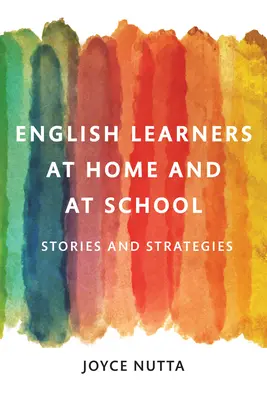 Englischlernende zu Hause und in der Schule: Geschichten und Strategien - English Learners at Home and at School: Stories and Strategies