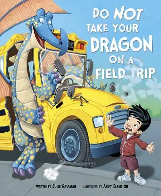 Nimm deinen Drachen nicht mit auf eine Exkursion - Do Not Take Your Dragon on a Field Trip