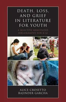 Tod, Verlust und Trauer in der Jugendliteratur: Eine kommentierte Auswahlbibliografie für K-12 - Death, Loss, and Grief in Literature for Youth: A Selective Annotated Bibliography for K-12