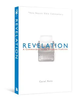Die Offenbarung: Ein Kommentar in der Wesleyanischen Tradition - Revelation: A Commentary in the Wesleyan Tradition
