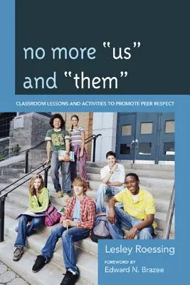 Kein „Wir“ und „Die“ mehr: Unterrichtseinheiten und Aktivitäten zur Förderung des Respekts unter Gleichaltrigen - No More Us and Them: Classroom Lessons and Activities to Promote Peer Respect