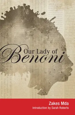 Unsere Liebe Frau von Benoni: Ein Theaterstück - Our Lady of Benoni: A Play