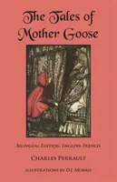 Die Märchen von Mutter Gans: Zweisprachige Ausgabe: Englisch-Französisch - The Tales of Mother Goose: Bilingual Edition: English-French