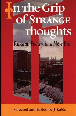 Im Griff der seltsamen Gedanken: Russische Poesie in einer neuen Ära - In the Grip of Strange Thoughts: Russian Poetry in a New Era