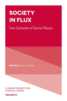 Gesellschaft im Wandel: Zwei Jahrhunderte Sozialtheorie - Society in Flux: Two Centuries of Social Theory