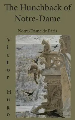 Der Glöckner von Notre-Dame: Notre-Dame de Paris - The Hunchback of Notre-Dame: Notre-Dame de Paris