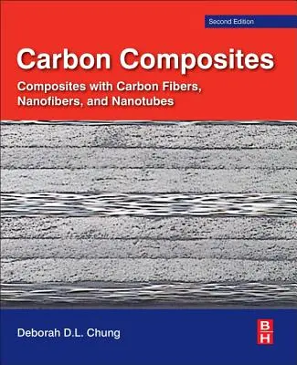 Kohlenstoff-Verbundwerkstoffe: Verbundwerkstoffe mit Kohlenstofffasern, Nanofasern und Nanoröhren - Carbon Composites: Composites with Carbon Fibers, Nanofibers, and Nanotubes