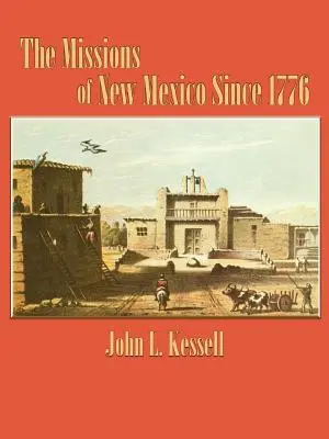 Die Missionen von New Mexico seit 1776 - The Missions of New Mexico Since 1776