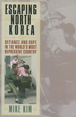 Flucht aus Nordkorea: Trotz und Hoffnung im repressivsten Land der Welt - Escaping North Korea: Defiance and Hope in the World's Most Repressive Country