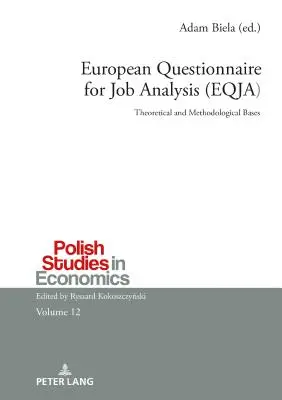Europäischer Fragebogen zur Arbeitsplatzanalyse (EQJA); Theoretische und methodische Grundlagen - European Questionnaire for Job Analysis (EQJA); Theoretical and Methodological Bases