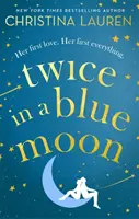 Twice in a Blue Moon - eine herzzerreißende Geschichte über eine zweite Chance für die erste Liebe - Twice in a Blue Moon - a heart-wrenching story of a second chance at first love