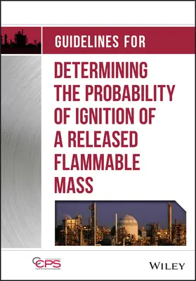 Leitlinien zur Bestimmung der Zündwahrscheinlichkeit einer freigesetzten brennbaren Masse - Guidelines for Determining the Probability of Ignition of a Released Flammable Mass