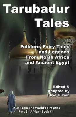 Tarubadur-Erzählungen: Folklore, Märchen und Legenden aus Nordafrika und dem alten Ägypten - Tarubadur Tales: Folklore, Fairy Tales and Legends from North Africa and Ancient Egypt