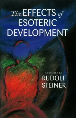 Die Wirkungen der esoterischen Entwicklung: (Cw 145) - The Effects of Esoteric Development: (Cw 145)