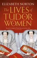 Das Leben der Tudor-Frauen - Lives of Tudor Women