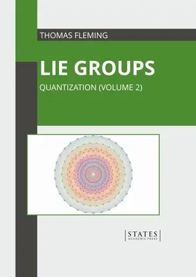 Lie-Gruppen: Quantisierung (Band 2) - Lie Groups: Quantization (Volume 2)