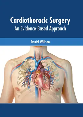Herz-Thorax-Chirurgie: Ein evidenzbasierter Ansatz - Cardiothoracic Surgery: An Evidence-Based Approach