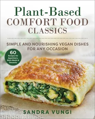 Klassiker der pflanzlichen Hausmannskost: Einfache und nahrhafte vegane Gerichte - Plant-Based Comfort Food Classics: Simple and Nourishing Vegan Dishes