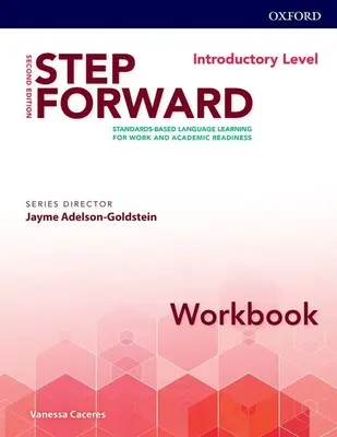 Step Forward 2e Introductory Workbook: Standardbasiertes Sprachenlernen für die Arbeit und die akademische Vorbereitung - Step Forward 2e Introductory Workbook: Standard-Based Language Learning for Work and Academic Readiness