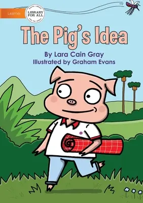 Die Idee des Schweins - The Pig's Idea