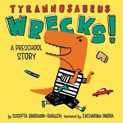 Tyrannosaurus macht kaputt! Eine Geschichte aus der Vorschule - Tyrannosaurus Wrecks!: A Preschool Story