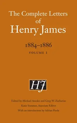 Die vollständigen Briefe von Henry James, 1884-1886: Band 1 - The Complete Letters of Henry James, 1884-1886: Volume 1