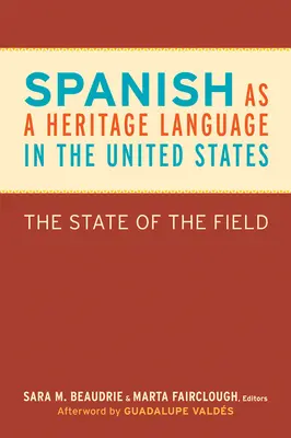 Spanisch als Kultursprache in den Vereinigten Staaten: Der Stand des Feldes - Spanish as a Heritage Language in the United States: The State of the Field