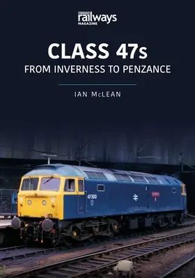 Klasse 47: Von Inverness nach Penzance, 1982-85 - Class 47s: From Inverness to Penzance, 1982-85