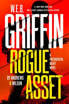 W. E. B. Griffin Rogue Asset von Andrews & Wilson - W. E. B. Griffin Rogue Asset by Andrews & Wilson