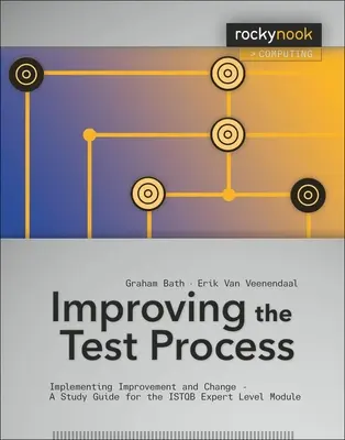 Verbesserung des Testprozesses: Umsetzung von Verbesserungen und Veränderungen - Ein Studienleitfaden für das ISTQB-Expertenlevel-Modul - Improving the Test Process: Implementing Improvement and Change - A Study Guide for the ISTQB Expert Level Module