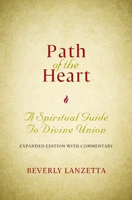 Pfad des Herzens: Ein spiritueller Leitfaden zur göttlichen Vereinigung, erweiterte Ausgabe mit Kommentar - Path of the Heart: A Spiritual Guide to Divine Union, Expanded Edition with Commentary