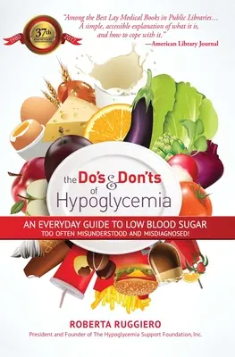 Do's & Dont's der Hypoglykämie: Ein alltäglicher Leitfaden für niedrigen Blutzucker Zu oft missverstanden und falsch diagnostiziert! - Do's & Dont's of Hypoglycemia: An Everyday Guide to Low Blood Sugar Too Often Misunderstood and Misdiagnosed!