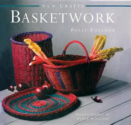 Neue Handwerke: Korbflechten: 25 praktische Korbflechtprojekte für jede Erfahrungsstufe - New Crafts: Basketwork: 25 Practical Basket-Making Projects for Every Level of Experience