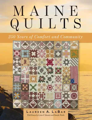 Maine Quilts: 250 Jahre Komfort und Gemeinschaft - Maine Quilts: 250 Years of Comfort and Community