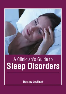 Leitfaden für Kliniker zu Schlafstörungen - A Clinician's Guide to Sleep Disorders
