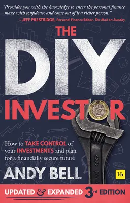 Der DIY-Investor 3. Auflage: Wie Sie die Kontrolle über Ihre Investitionen übernehmen und für eine finanziell sichere Zukunft planen - The DIY Investor 3rd Edition: How to Take Control of Your Investments and Plan for a Financially Secure Future