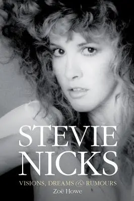 Stevie Nicks - Visionen, Träume und Gerüchte - Stevie Nicks - Visions, Dreams & Rumours