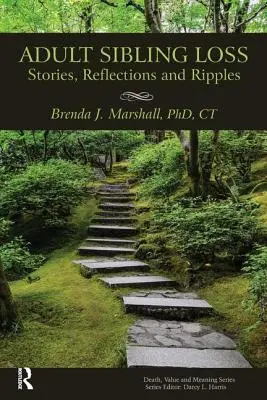 Verlust von Geschwistern bei Erwachsenen: Geschichten, Reflexionen und Wellen - Adult Sibling Loss: Stories, Reflections and Ripples