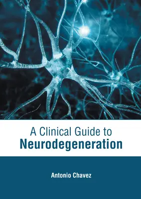 Ein klinischer Leitfaden zur Neurodegeneration - A Clinical Guide to Neurodegeneration