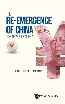 Der Wiederaufstieg Chinas, Die: Das neue globale Zeitalter - Re-Emergence of China, The: The New Global Era