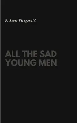 All die traurigen jungen Männer - All the Sad Young Men