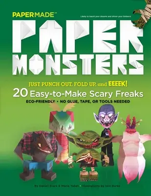 Papiermonster: 20 leicht herzustellende Gruselfiguren: Einfach ausstanzen, zusammenfalten und igitt! - Paper Monsters: 20 Easy-To-Make Scary Freaks: Just Punch Out, Fold Up, and Eeeek!