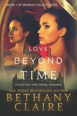 Liebe jenseits der Zeit (Großdruckausgabe): Ein schottischer Zeitreiseroman - Love Beyond Time (Large Print Edition): A Scottish, Time Travel Romance