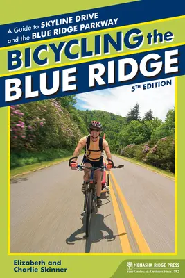 Mit dem Fahrrad durch den Blue Ridge: Ein Leitfaden für den Skyline Drive und den Blue Ridge Parkway - Bicycling the Blue Ridge: A Guide to the Skyline Drive and the Blue Ridge Parkway